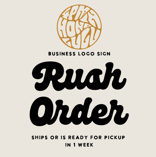 RUSH ORDER FEE FOR BUSINESS LOGO SIGN - 1 week for production plus transit time