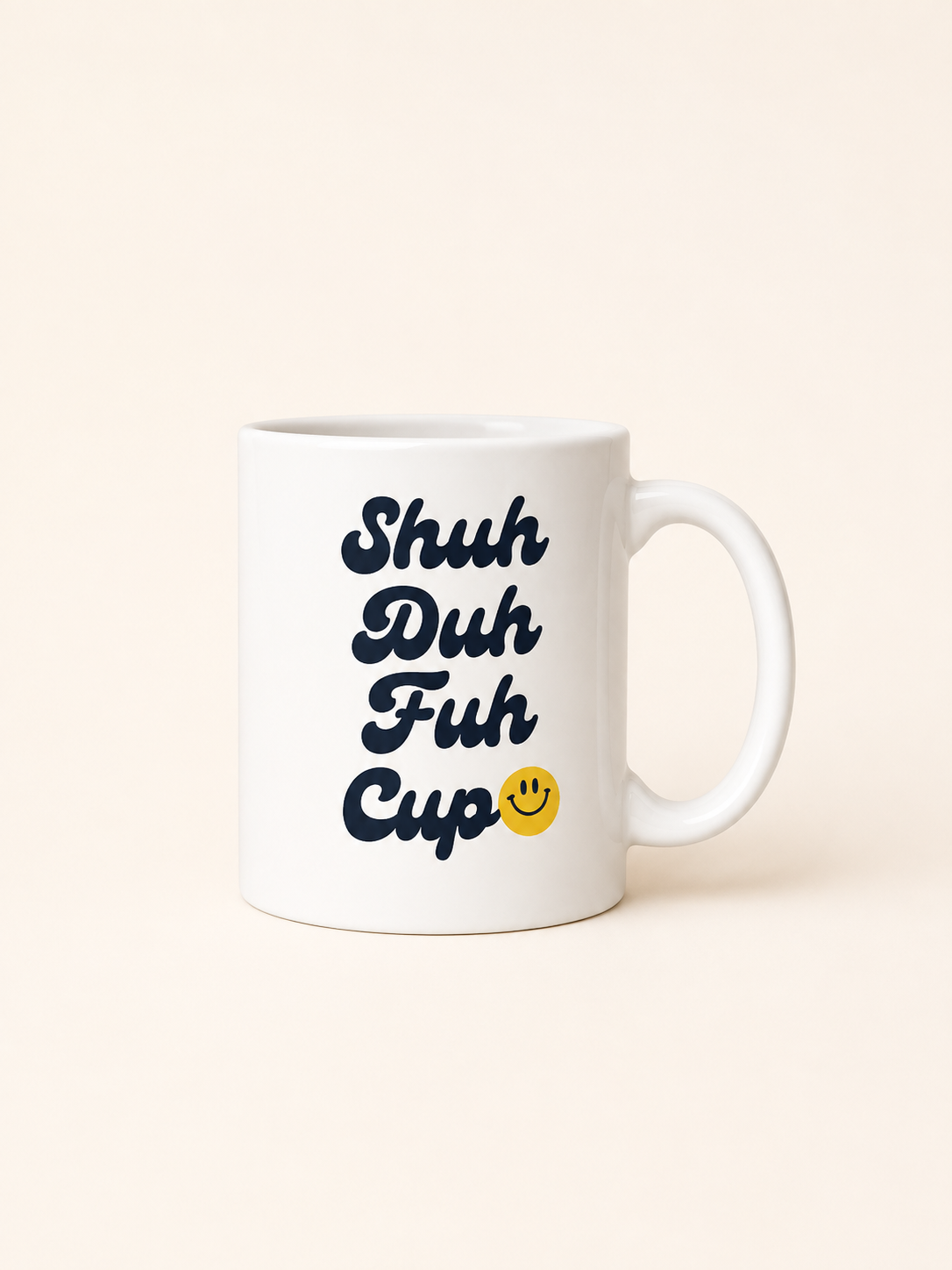 “Shuh Duh Fuh Cup” mug