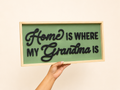 “Home is where my Grandma is” wood sign (Copy)