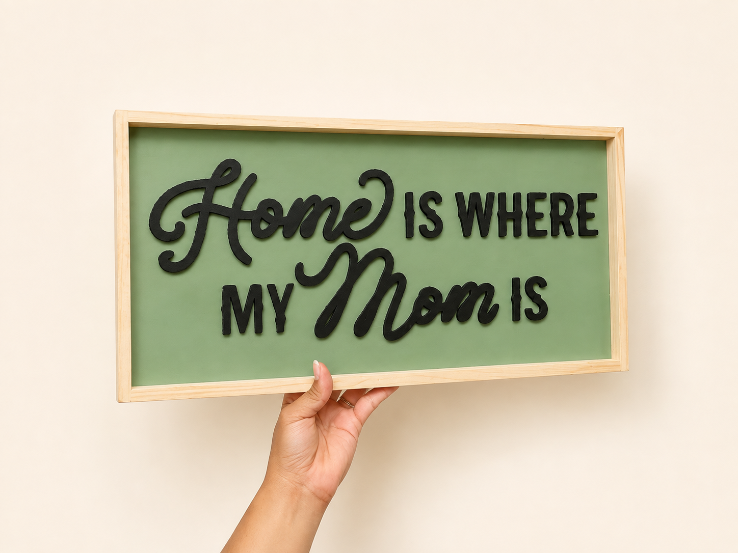 “Home is where my Mom is” wood sign