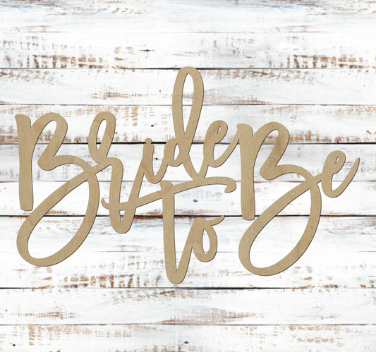 LOCAL PICKUP ONLY | "Bride to Be" Wood Cutout