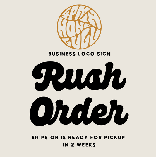 RUSH ORDER FEE FOR BUSINESS LOGO SIGN - 2 weeks for production plus transit time